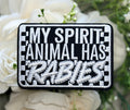 My Spirit Animal Has Rabies Iron on Patch