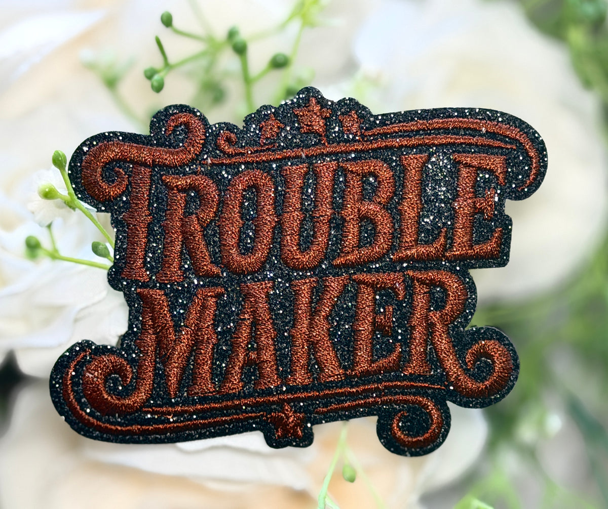 Trouble Maker Iron on Patch