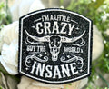 Crazy & Insane Black Iron on Patch