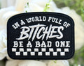 In a world full of B* Iron on Patch