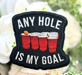Any Hole Is My Goal Iron on Patch