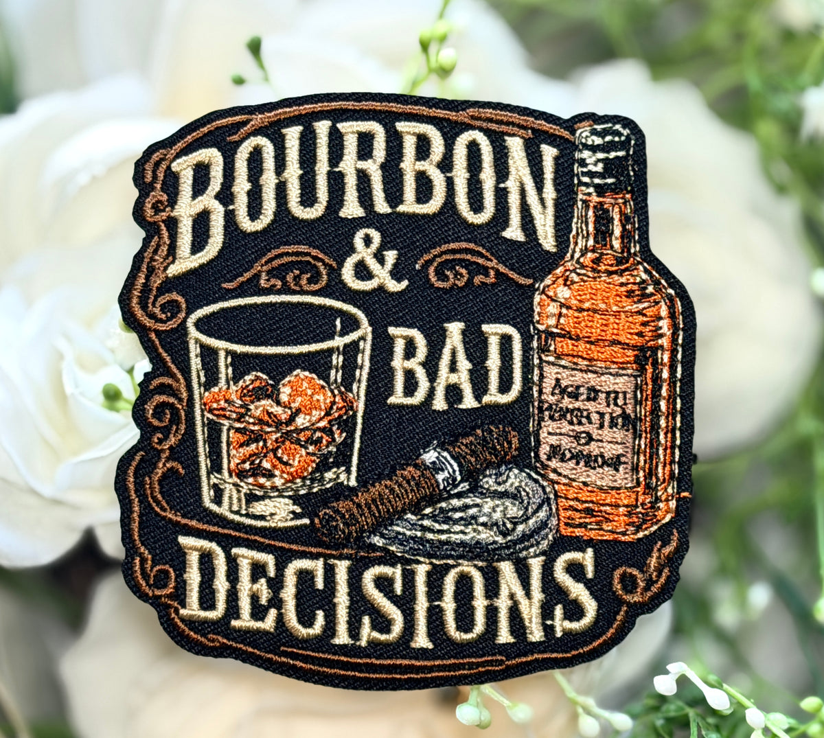 Bourbon & Bad Decisions Iron on Patch