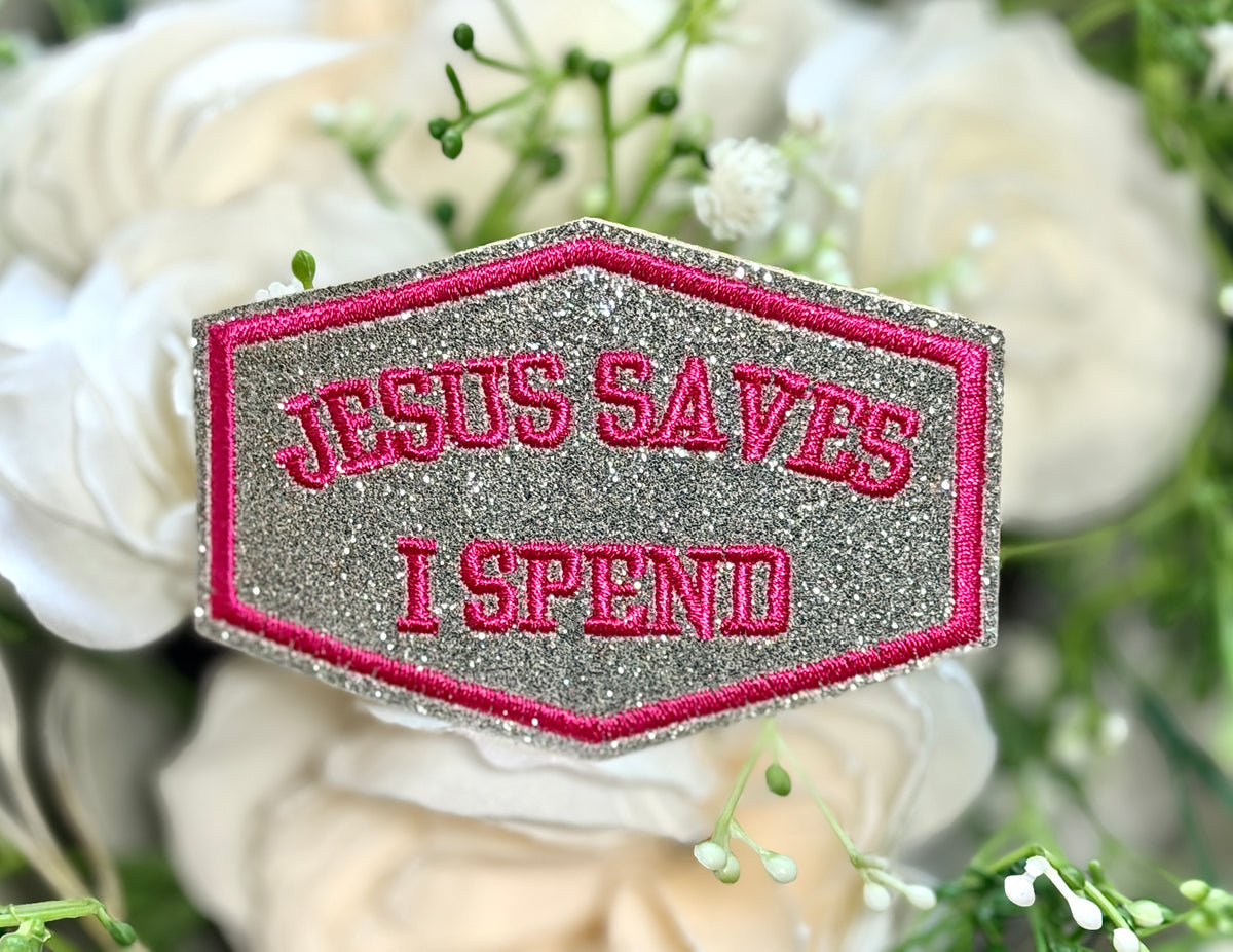 Jesus Saves I Spend Iron on Patch