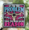 If I'm the Problem Iron on Patch