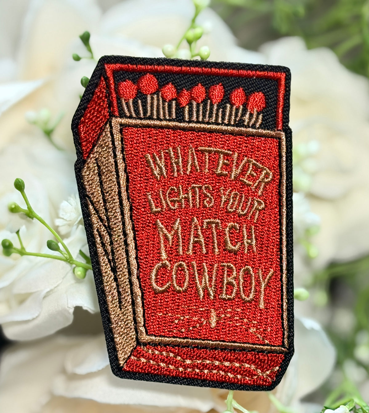 Whatever Lights Your Match Iron on Patch