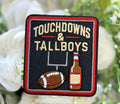 Touchdowns & Tall Boys Iron on Patch