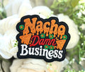 Nacho Damn Business Iron on Patch