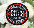 Might Be a Bitch Iron on Patch