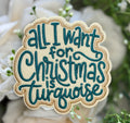 All I Want Is Christmas Turquoise Iron on Patch