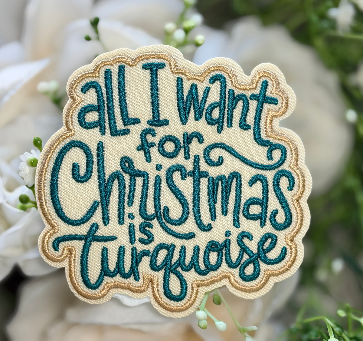 All I Want Is Christmas Turquoise Iron on Patch