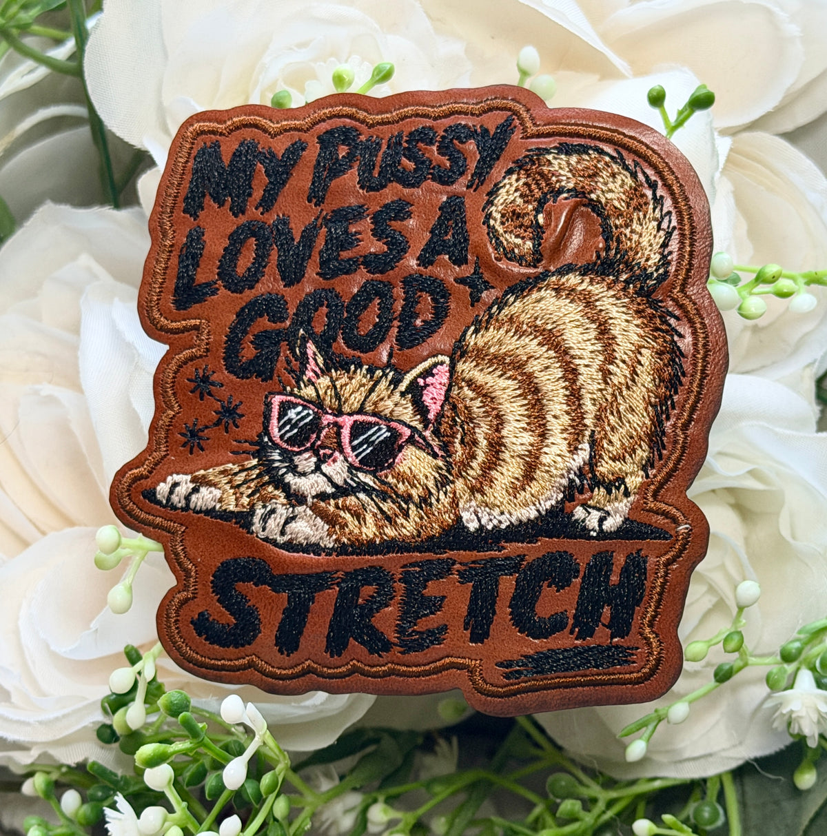 Leather My P*ssy Loves a Good Stretch
